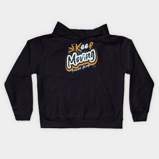 Keep Moving Forward Always Kids Hoodie